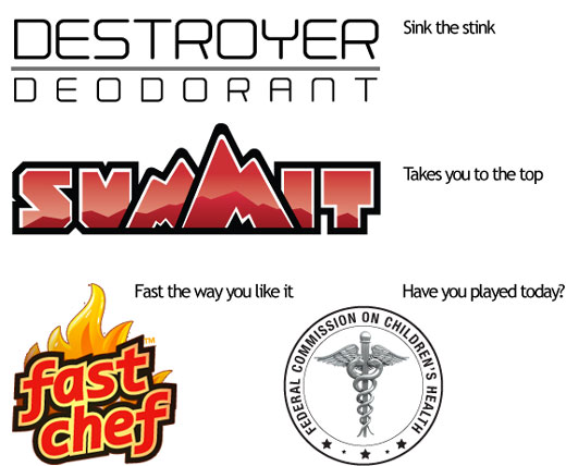 Image of four product logos with taglines: “Fast the way you like it” is next to a logo for Fast Chef restaurant, “Sink the stink” is next to a logo for Destroyer Deodorant, “Have you played today?” is next to a logo for the Federal Commission on Children’s Health and “Takes you to the top” is next to a logo for Summit Soda. 