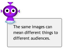 The same images can mean different things to different audiences.