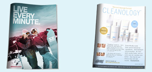 The first magazine ad shows two girls on a sunny, snowy mountainside with their faces toward the sun and their boards resting at their sides. The second ad features tubes, bottles, and jars of Cleanology skincare products, before-and-after customer photos and directions on how to order.  Text includes, 'Save 50%' and 'Results May Vary.'