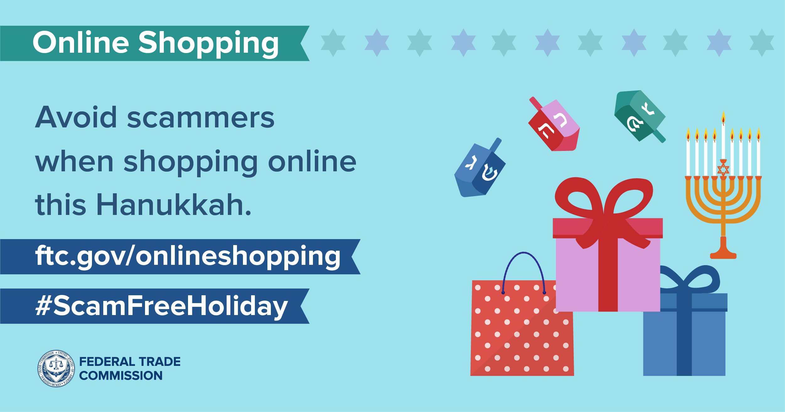 Avoid scammers when shopping online this Hanukkah. ftc.gov/onlineshopping  #ScamFreeHoliday