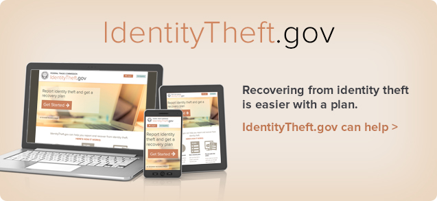 IdentityTheft.gov: Recovering from identity theft is easier with a plan, IdentityTheft.gov can help