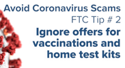 Avoid Coronavirus Scams -Tip 2: Ignore Vaccination & Home Test Kit Offers