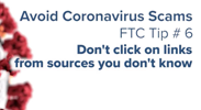 Avoid Coronavirus Scams - Tip 6: Don't click on links from sources you don't know