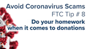 Avoid Coronavirus Scams - Tip 8: Do your homework when it comes to donations