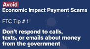 Avoid Economic Impact Payment Scams – FTC Tip #1