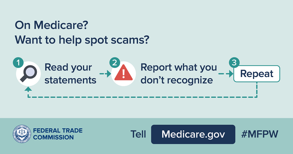 On Medicare? Want to help spot scams? Help spot Medicare scams. Read your statements. Report what you don't recognize. Repeat.
