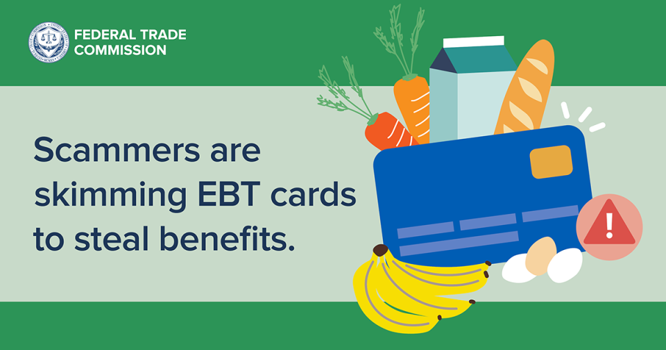 Scammers are skimming EBT cards to steal benefits.